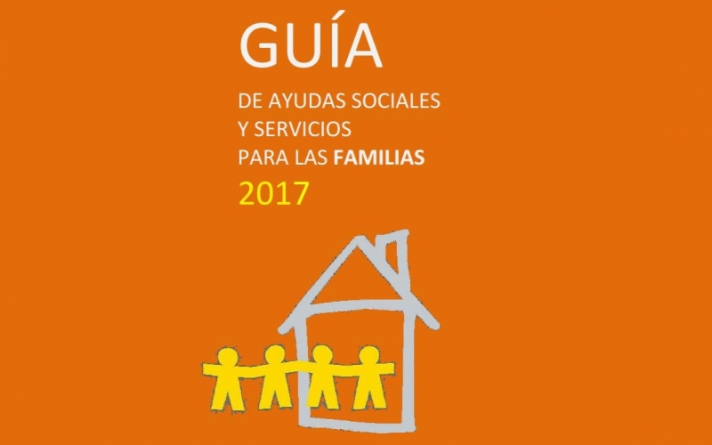 Guía de Ayudas Sociales y Servicios para las Familias 2017 actualizada a 28 de julio 2017