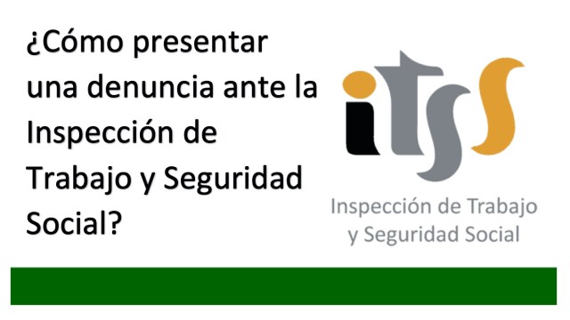¿Cómo presentar una denuncia ante la Inspección de Trabajo y Seguridad Social?