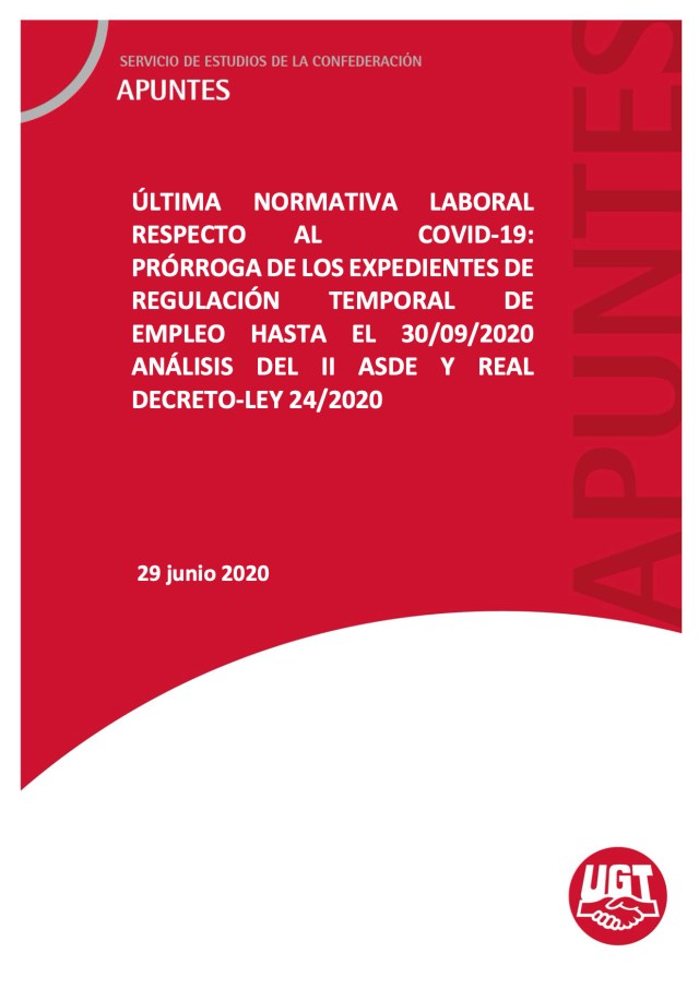 ÚLTIMA NORMATIVA LABORAL RESPECTO AL COVID-19- PRÓRROGA DE LOS EXPEDIENTES DE REGULACIÓN TEMPORAL DE EMPLEO HASTA EL 30:09:2020 ANÁLISIS DEL II ASDE Y REAL DECRETO-LEY 24:2020