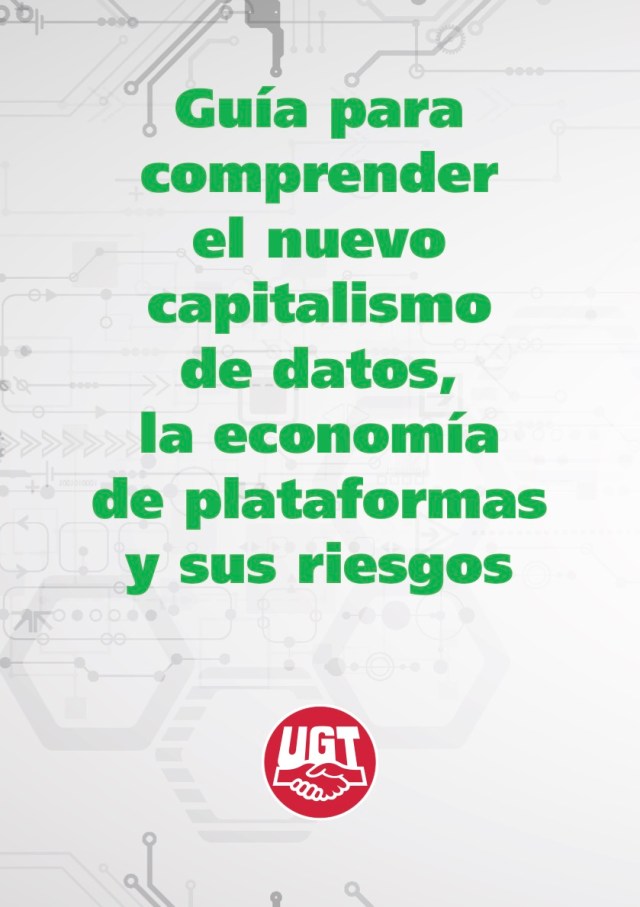 GUÍA PARA COMPRENDER EL NUEVO CAPITALISMO DE DATOS, LA ECONOMÍA DE PLATAFORMAS Y SUS RIESGOS