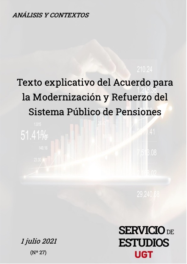 TEXTO EXPLICATIVO DEL ACUERDO PARA LA MODERNIZACIÓN Y REFUERZO DEL SISTEMA PÚBLICO DE PENSIONES