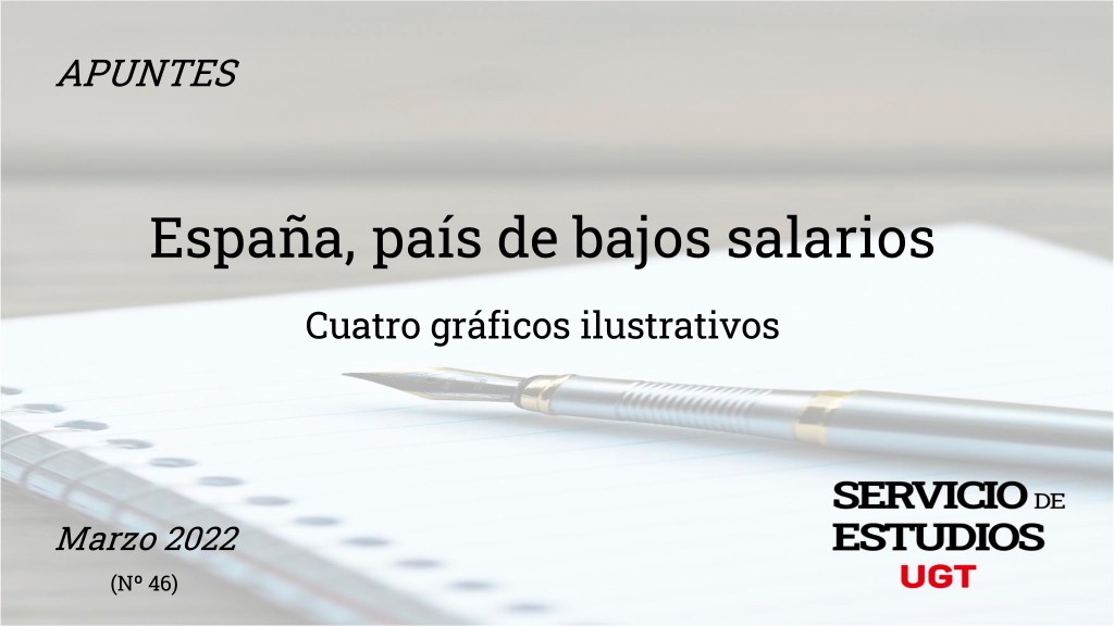 ESPAÑA, PAÍS DE BAJOS SALARIOS Cuatro gráficos ilustrativos