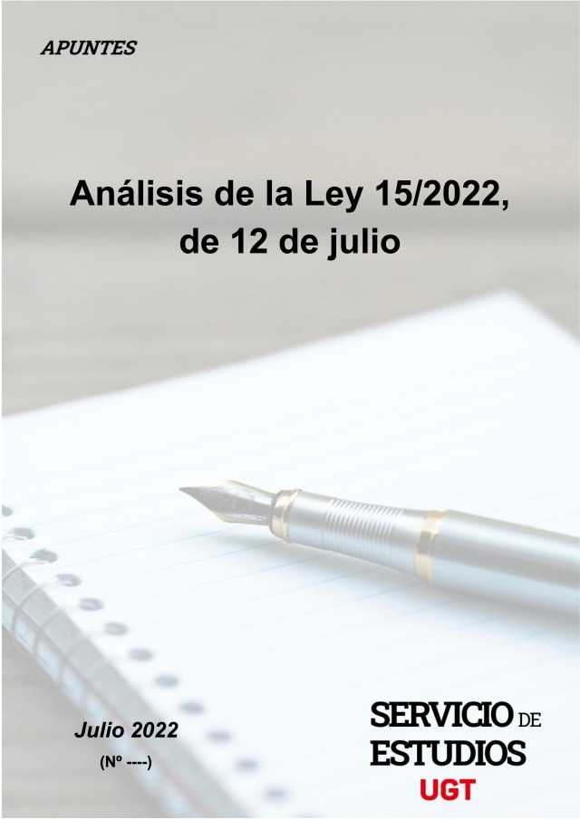 RESUMEN Ley 15/2022, de 12 julio, INTEGRAL PARA LA IGUALDAD DE TRATO Y LA NO DISCRIMINACION.