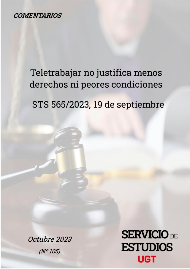 TELETRABAJAR NO JUSTIFICA MENOS DERECHOS NI PEORES CONDICIONES, STS 565/2023, de 19 de septiembre.