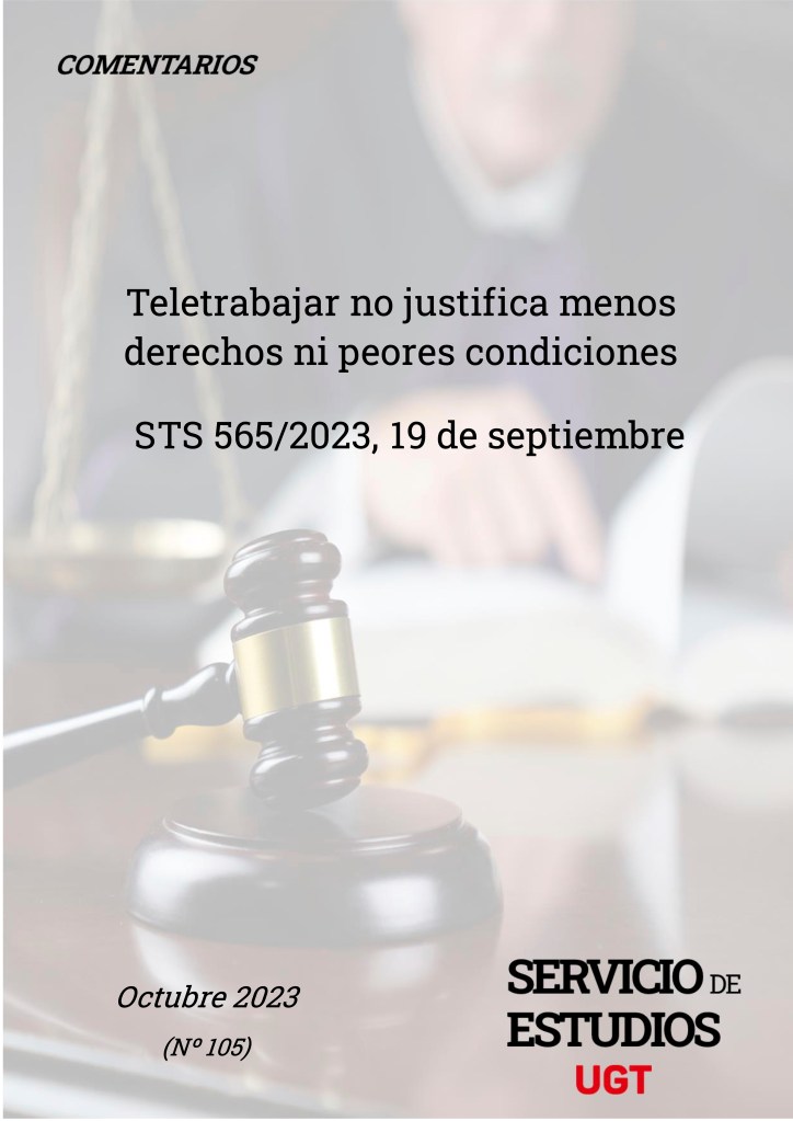 TELETRABAJAR NO JUSTIFICA MENOS DERECHOS NI PEORES CONDICIONES, STS 565/2023, de 19 de septiembre.