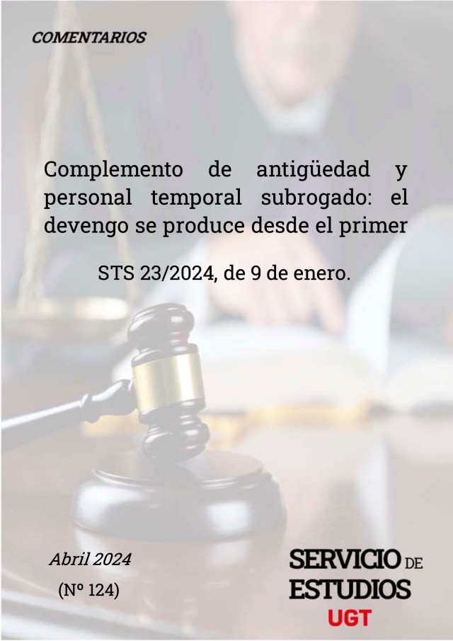 COMPLEMENTO DE ANTIGÜEDAD Y PERSONAL TEMPORAL SUBROGADO: EL DEVENGO SE PRODUCE DESDE EL PRIMER CONTRATO, STS NÚM. 23/2024, DE 9 DE ENERO.